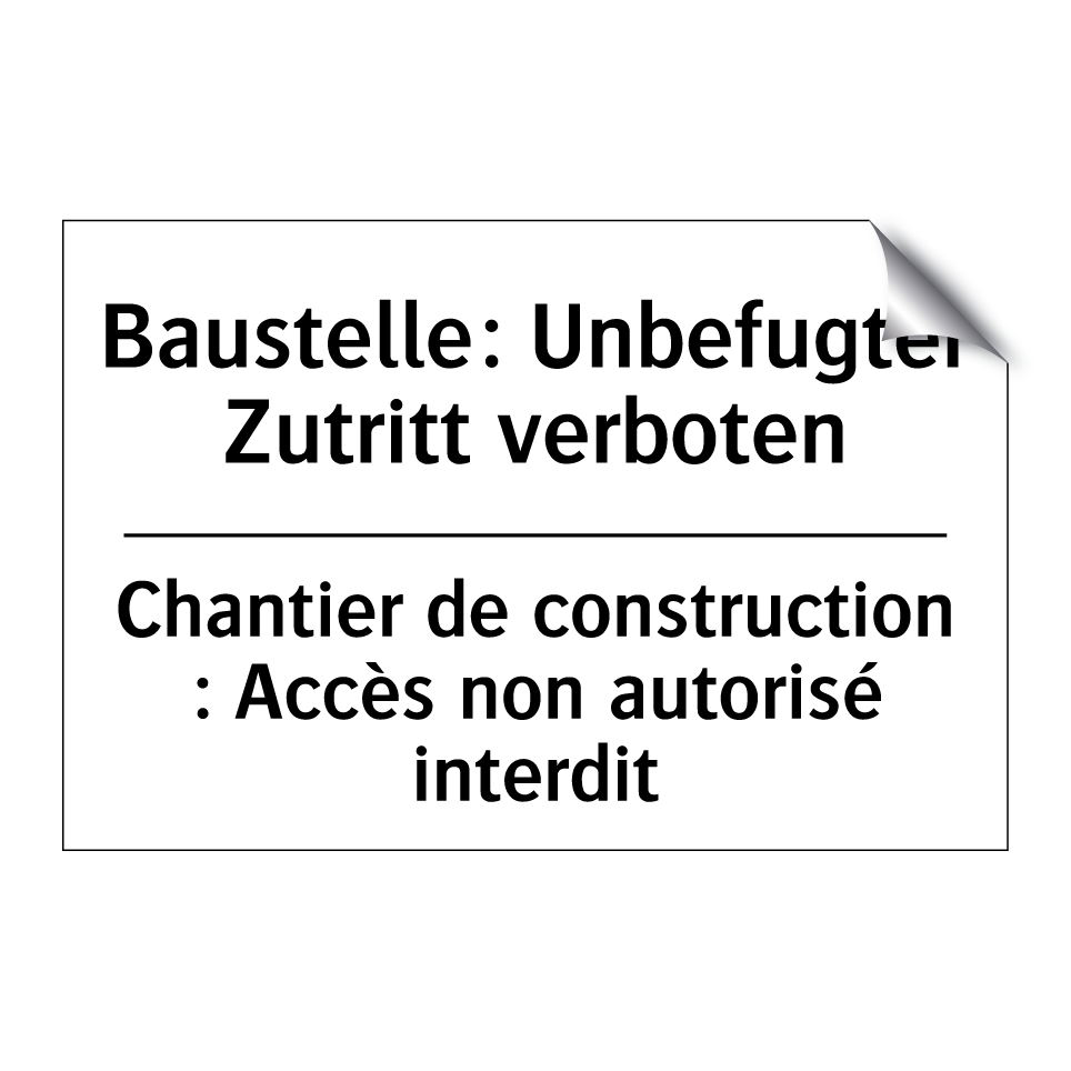 Baustelle: Unbefugter Zutritt /.../ - Chantier de construction : Accès /.../