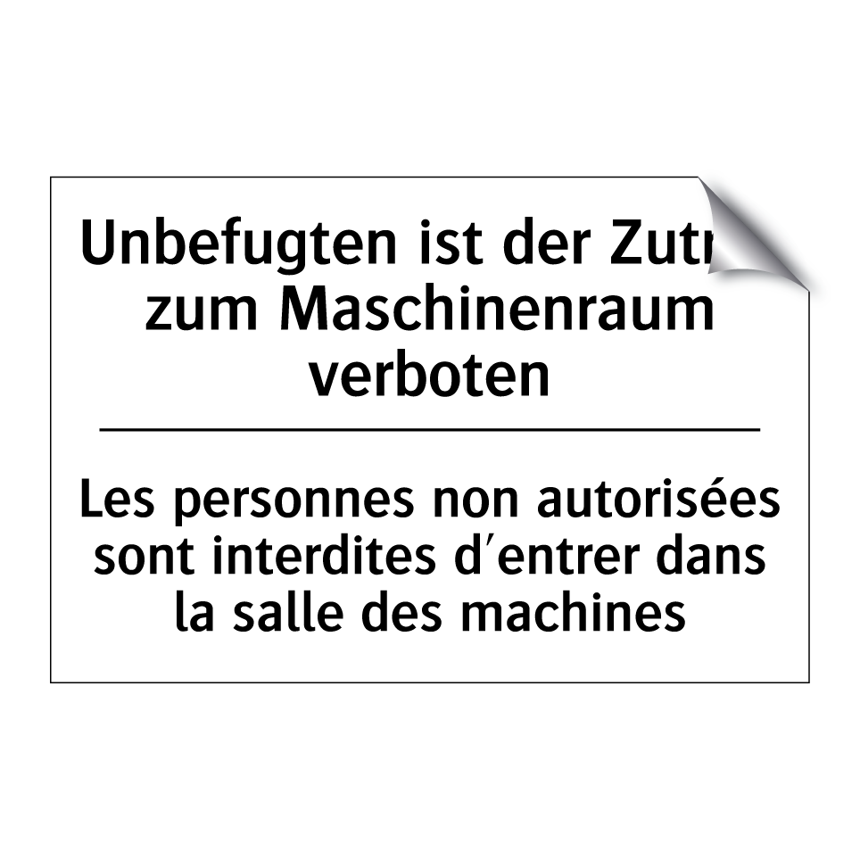Unbefugten ist der Zutritt zum /.../ - Les personnes non autorisées sont /.../