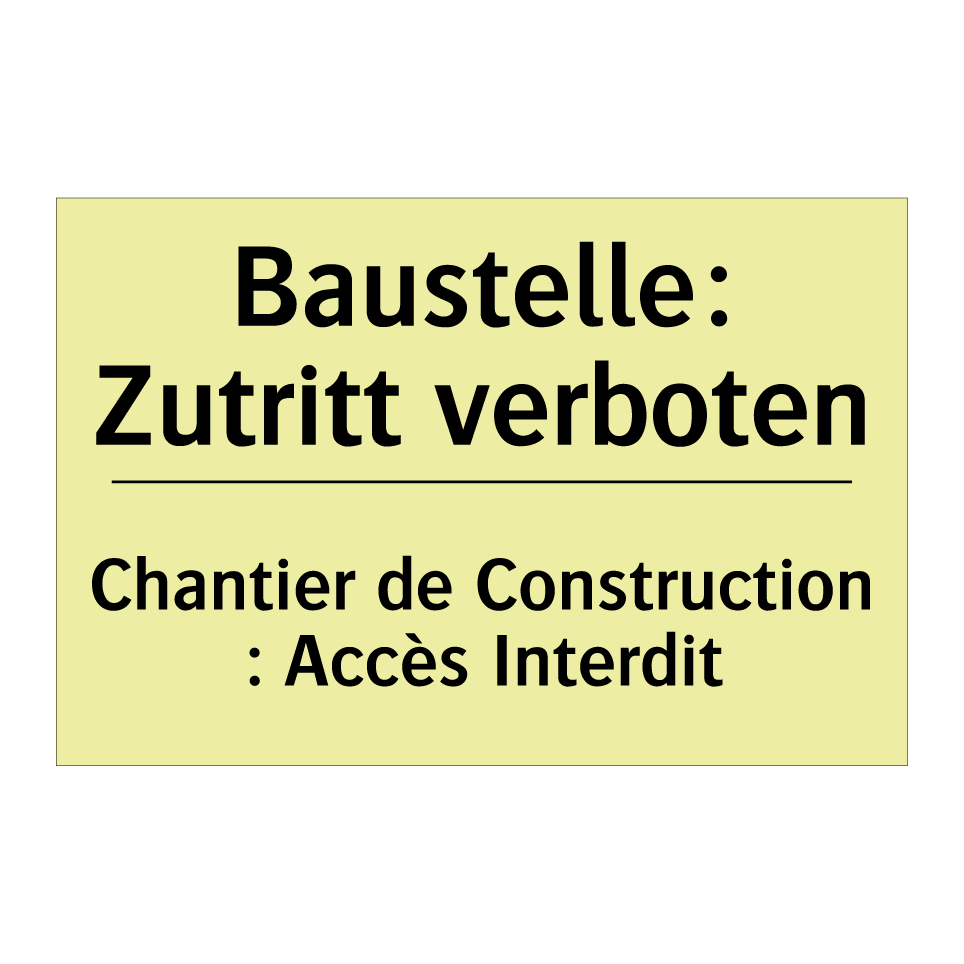 Baustelle: Zutritt verboten - Chantier de Construction : Accès /.../