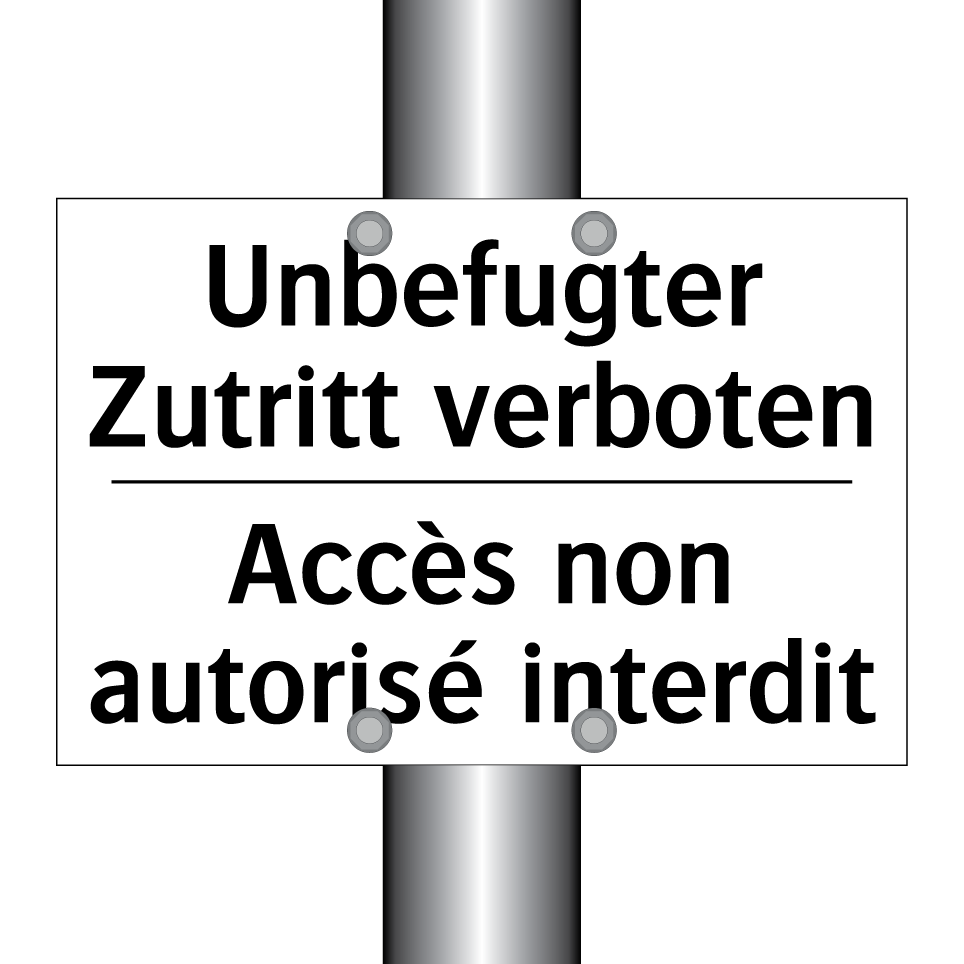 Unbefugter Zutritt verboten - Accès non autorisé interdit