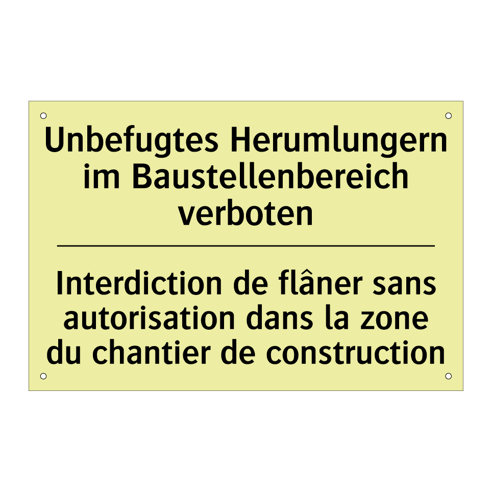 Unbefugtes Herumlungern im Baustellenbereich /.../ - Interdiction de flâner sans autorisation /.../