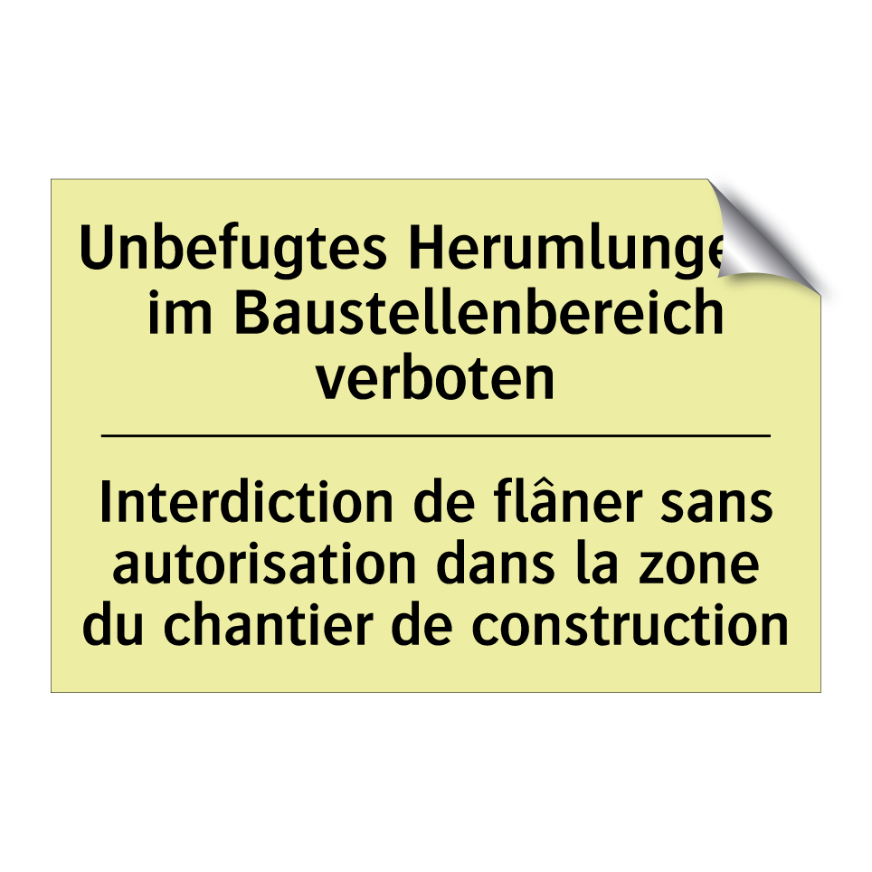 Unbefugtes Herumlungern im Baustellenbereich /.../ - Interdiction de flâner sans autorisation /.../