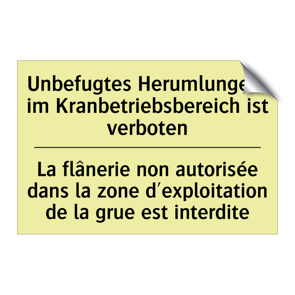 Unbefugtes Herumlungern im Kranbetriebsbereich /.../ - La flânerie non autorisée dans /.../