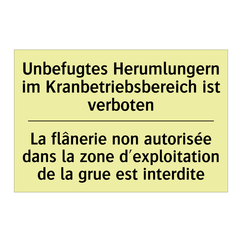 Unbefugtes Herumlungern im Kranbetriebsbereich /.../ - La flânerie non autorisée dans /.../