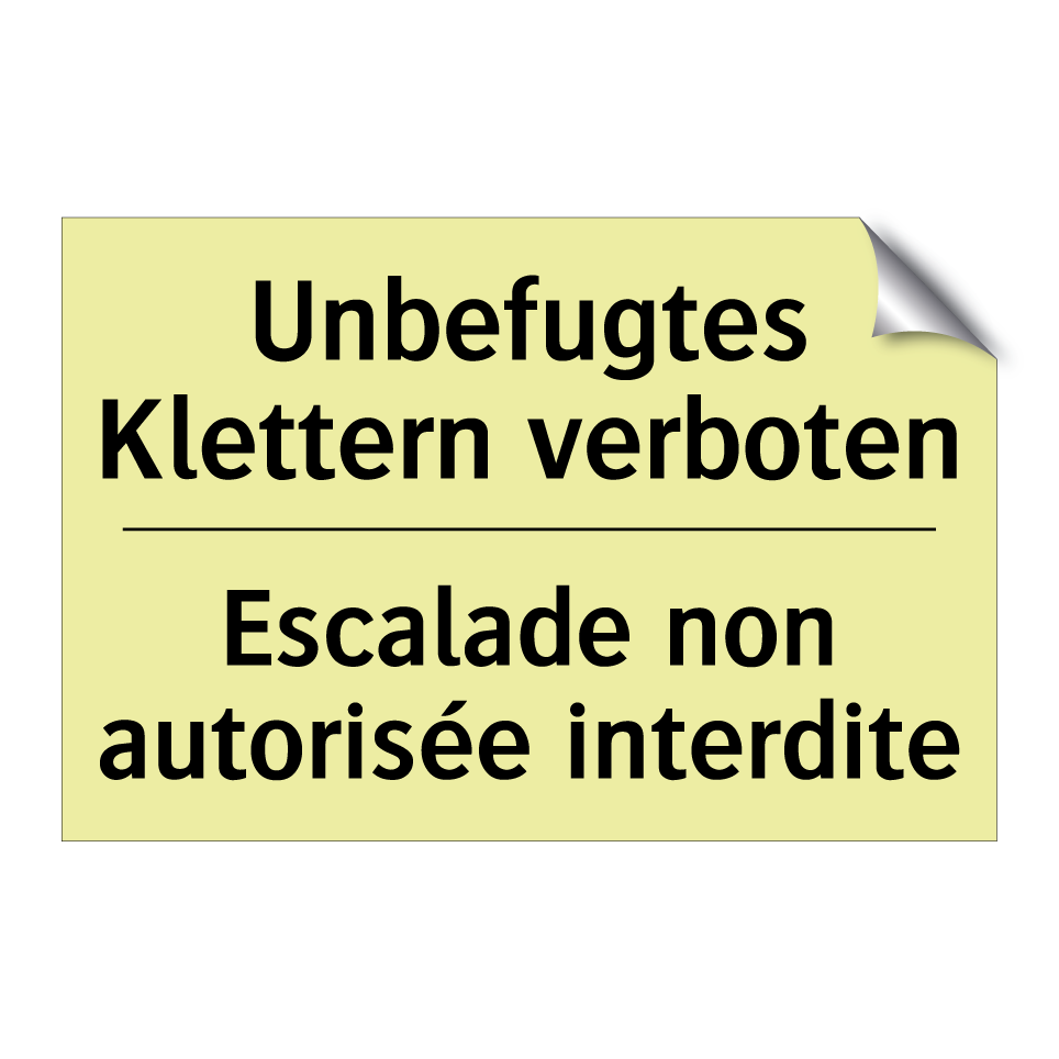Unbefugtes Klettern verboten - Escalade non autorisée interdite /.../