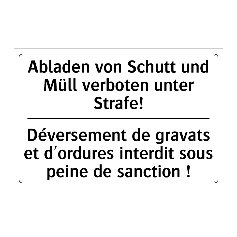 Abladen von Schutt und Müll verboten /.../ - Déversement de gravats et d'ordures /.../