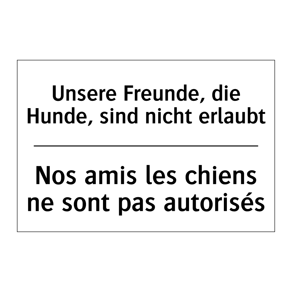 Unsere Freunde, die Hunde, sind /.../ - Nos amis les chiens ne sont pas /.../