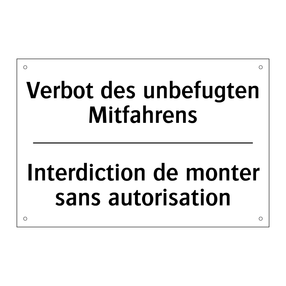 Verbot des unbefugten Mitfahrens /.../ - Interdiction de monter sans autorisation /.../
