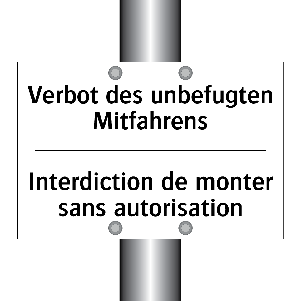 Verbot des unbefugten Mitfahrens /.../ - Interdiction de monter sans autorisation /.../