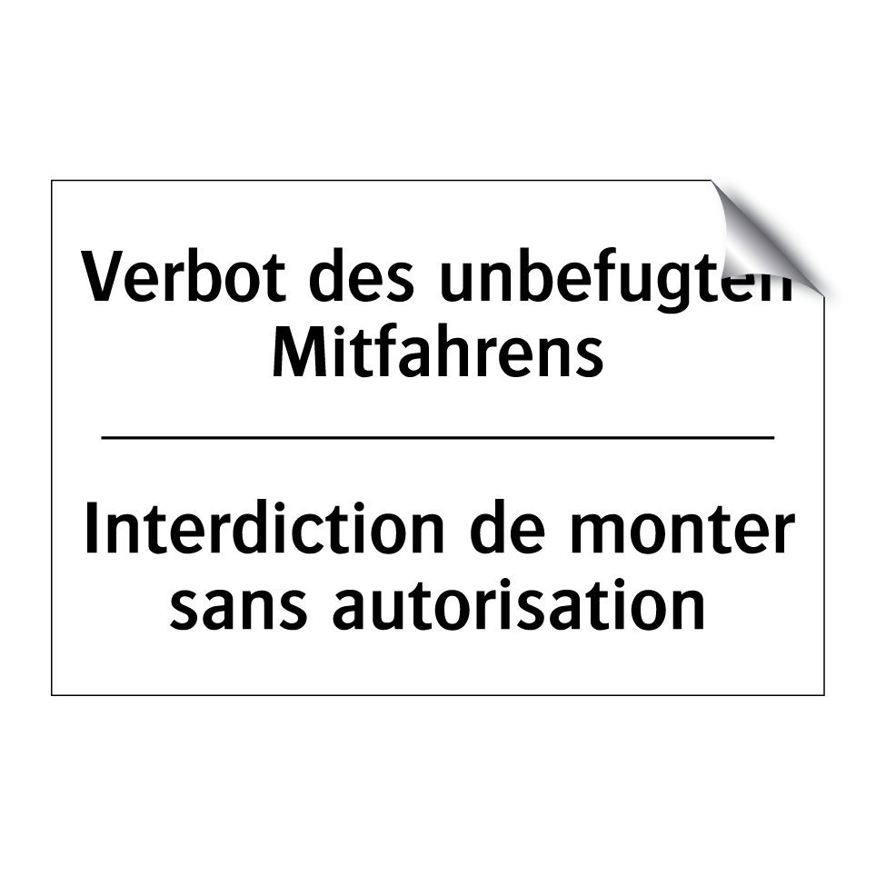 Verbot des unbefugten Mitfahrens /.../ - Interdiction de monter sans autorisation /.../