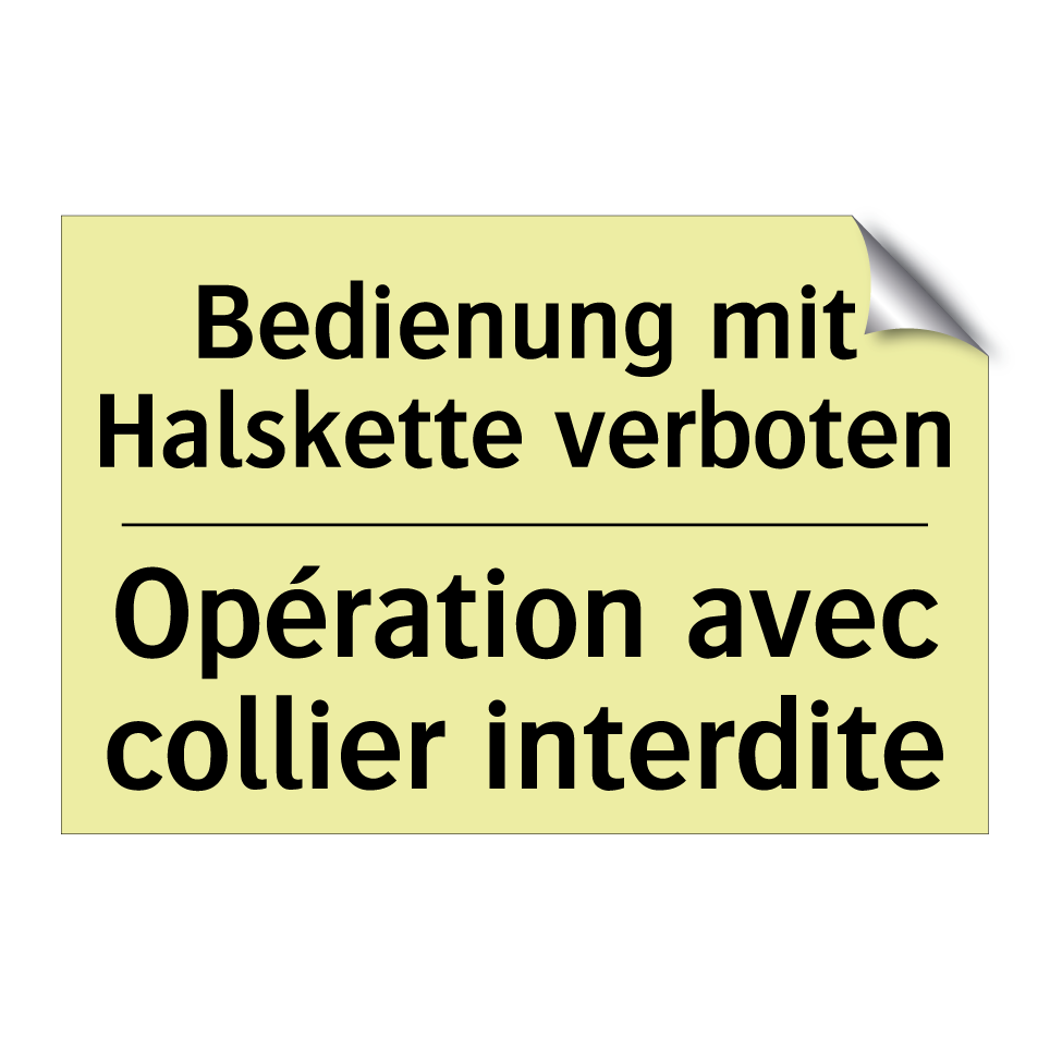 Bedienung mit Halskette verboten /.../ - Opération avec collier interdite /.../