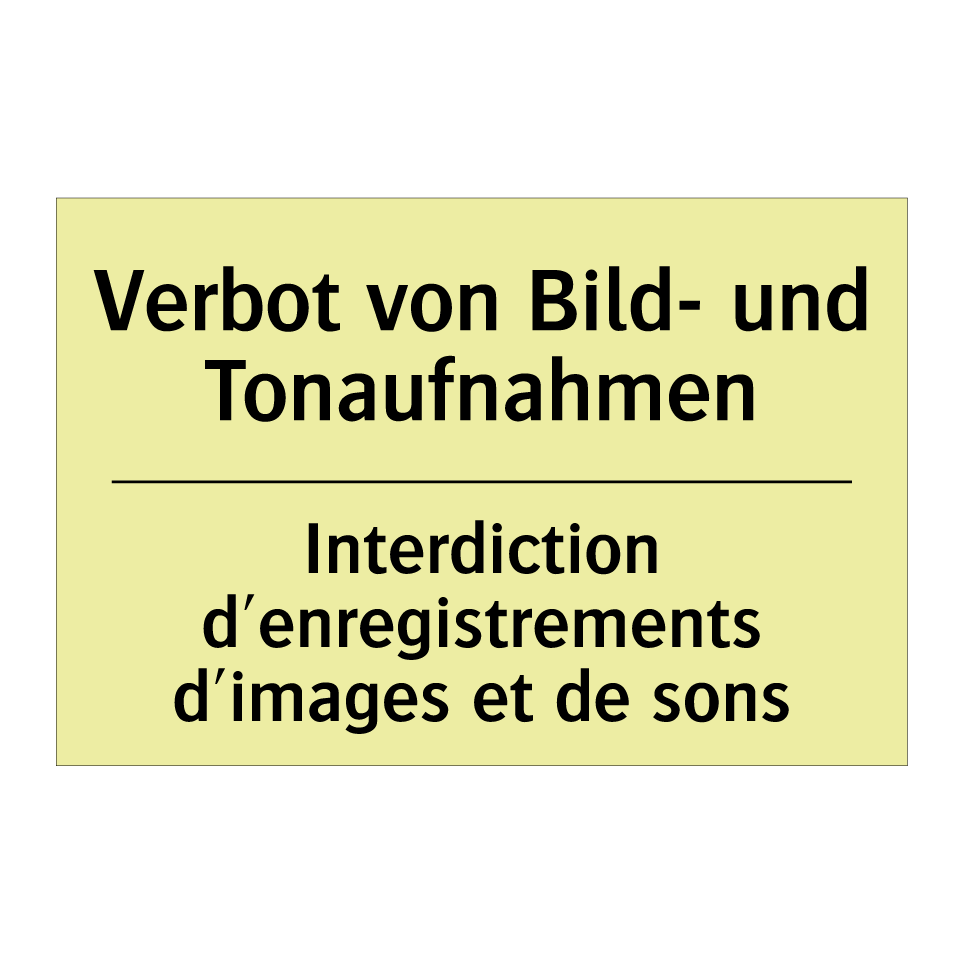 Verbot von Bild- und Tonaufnahmen /.../ - Interdiction d'enregistrements /.../