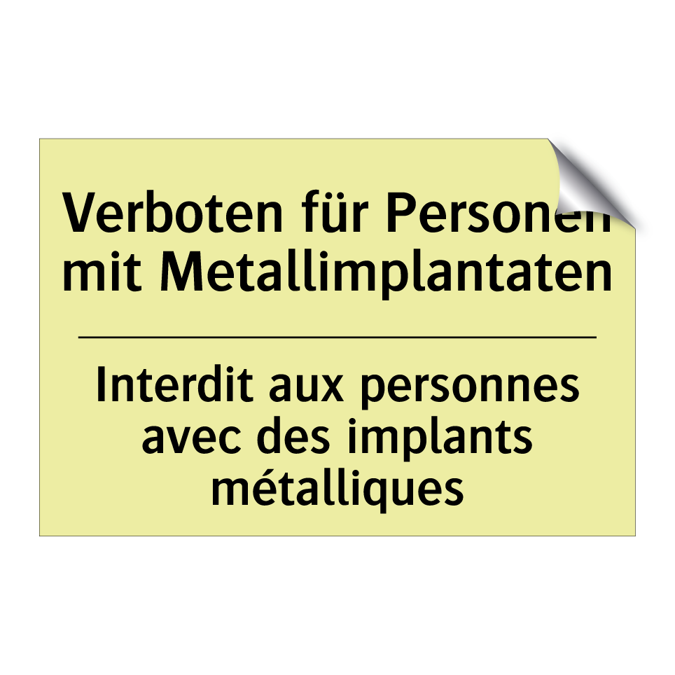 Verboten für Personen mit Metallimplantaten /.../ - Interdit aux personnes avec des /.../