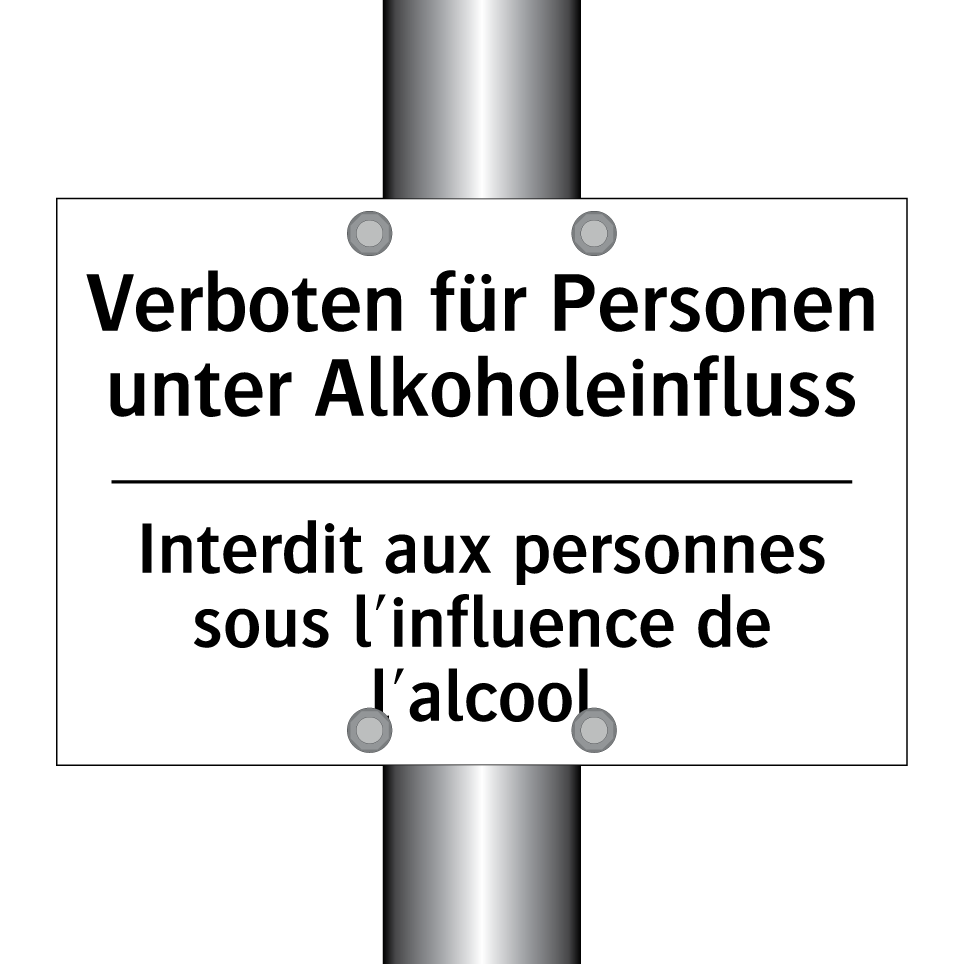 Verboten für Personen unter Alkoholeinfluss /.../ - Interdit aux personnes sous l'influence /.../