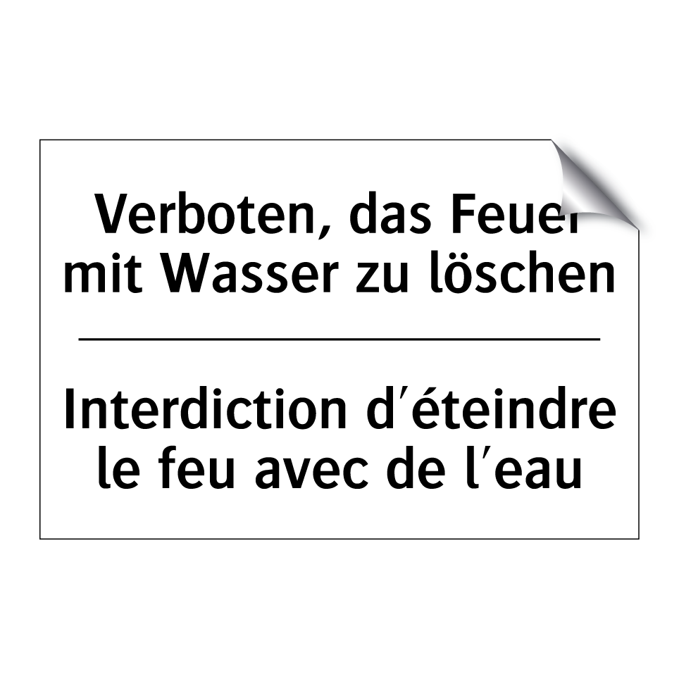 Verboten, das Feuer mit Wasser /.../ - Interdiction d'éteindre le feu /.../