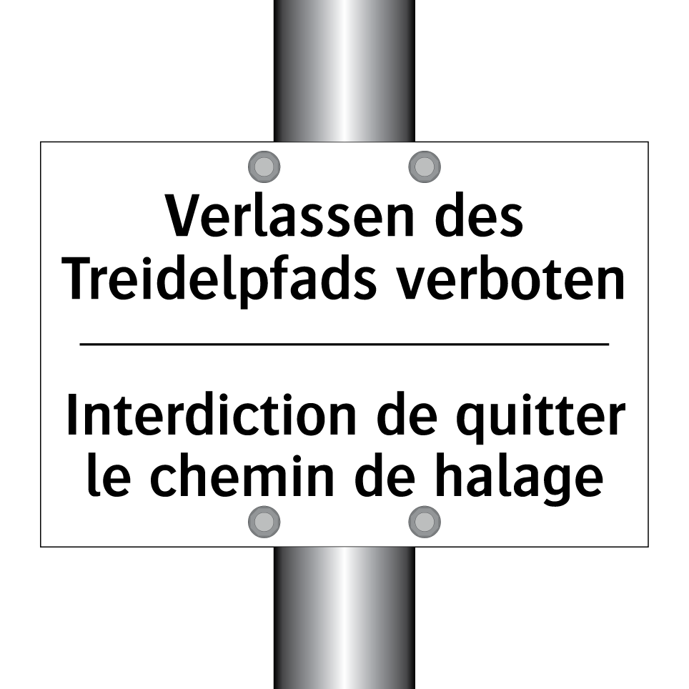 Verlassen des Treidelpfads verboten /.../ - Interdiction de quitter le chemin /.../