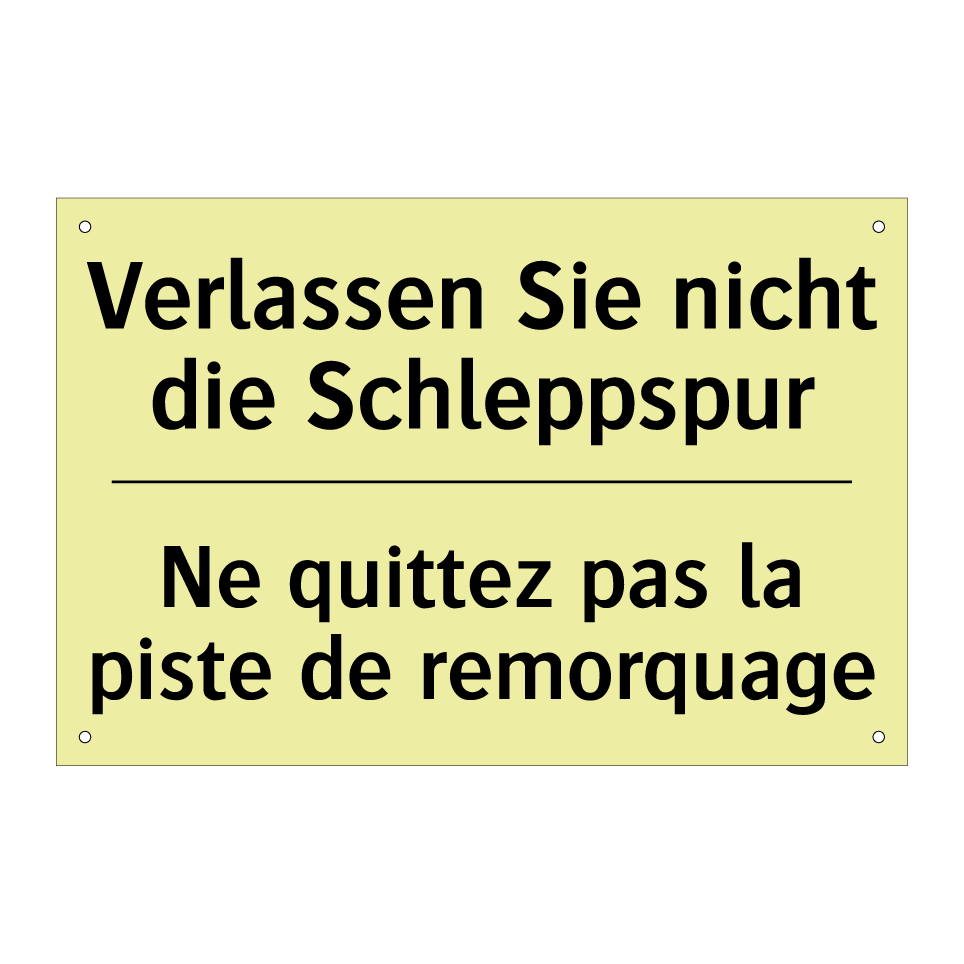 Verlassen Sie nicht die Schleppspur /.../ - Ne quittez pas la piste de remorquage /.../