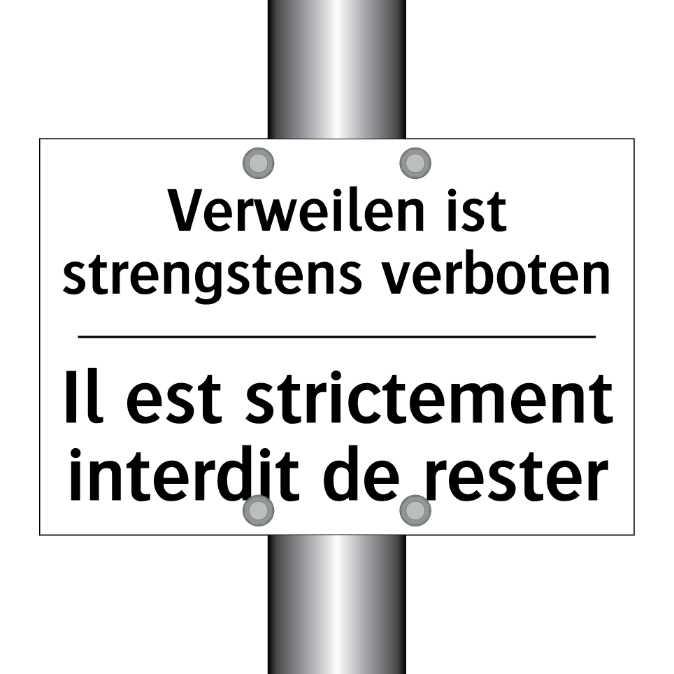 Verweilen ist strengstens verboten /.../ - Il est strictement interdit de /.../