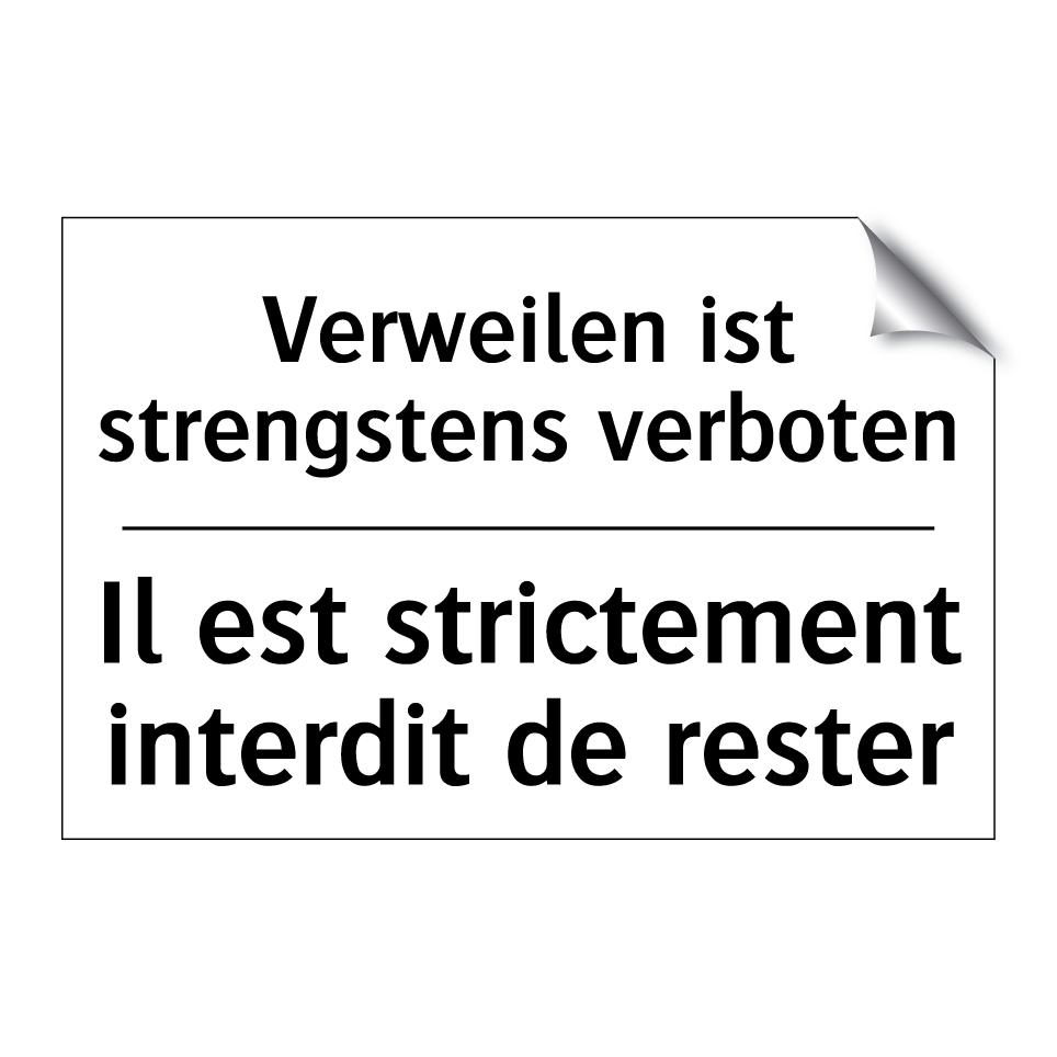 Verweilen ist strengstens verboten /.../ - Il est strictement interdit de /.../