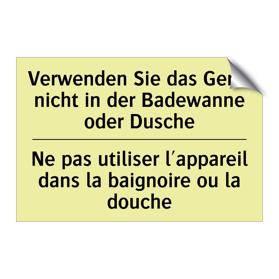 Verwenden Sie das Gerät nicht /.../ - Ne pas utiliser l'appareil dans /.../