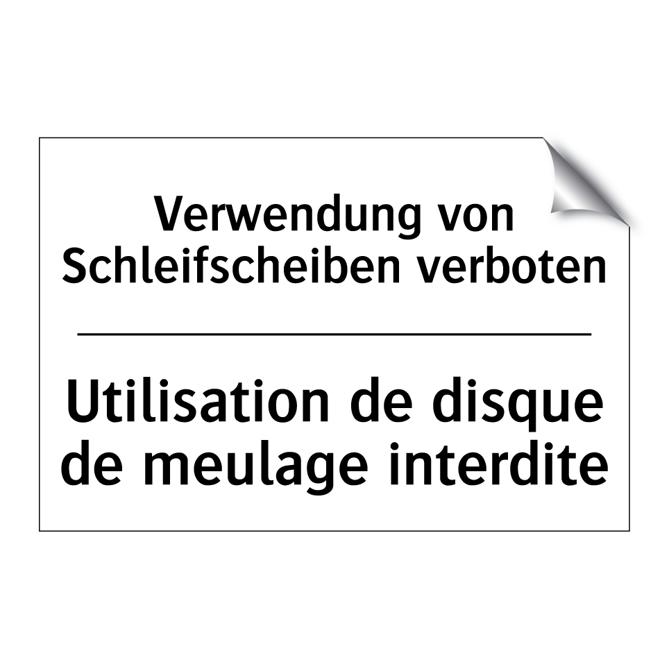 Verwendung von Schleifscheiben /.../ - Utilisation de disque de meulage /.../