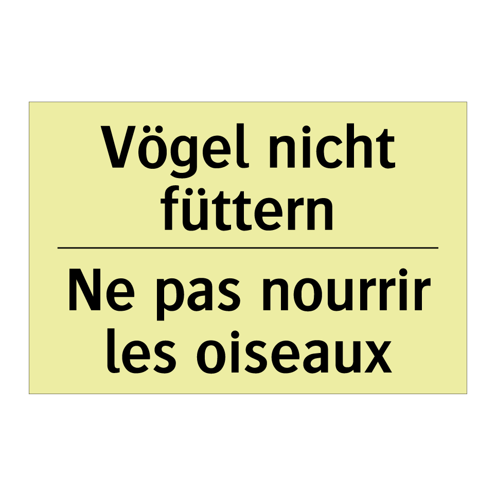 Vögel nicht füttern - Ne pas nourrir les oiseaux