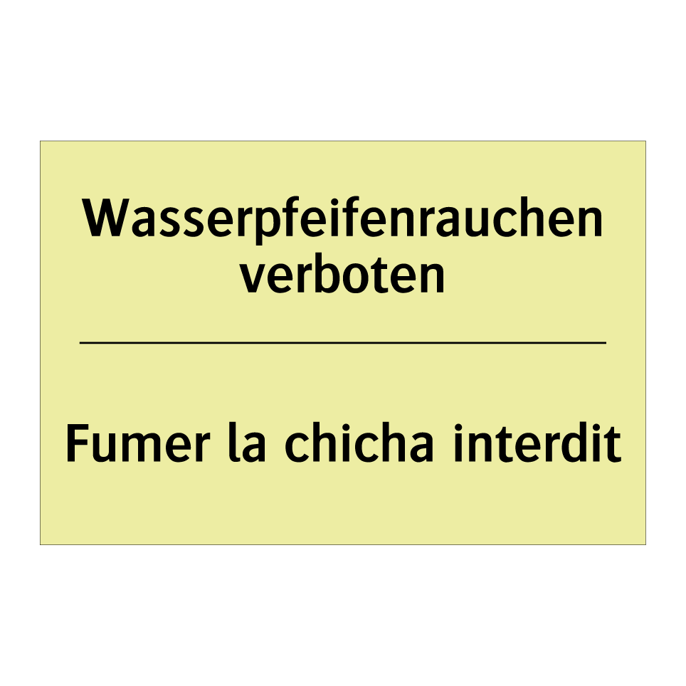 Wasserpfeifenrauchen verboten - Fumer la chicha interdit