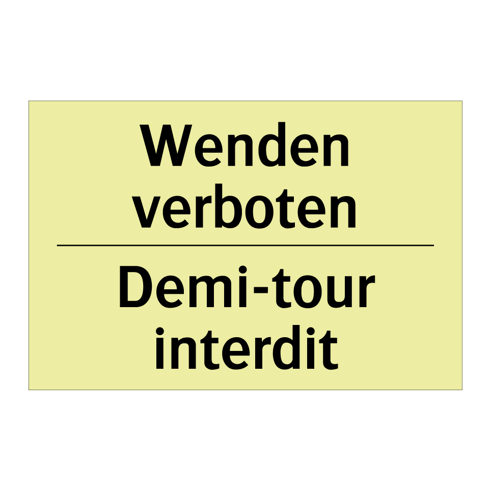 Wenden verboten - Demi-tour interdit