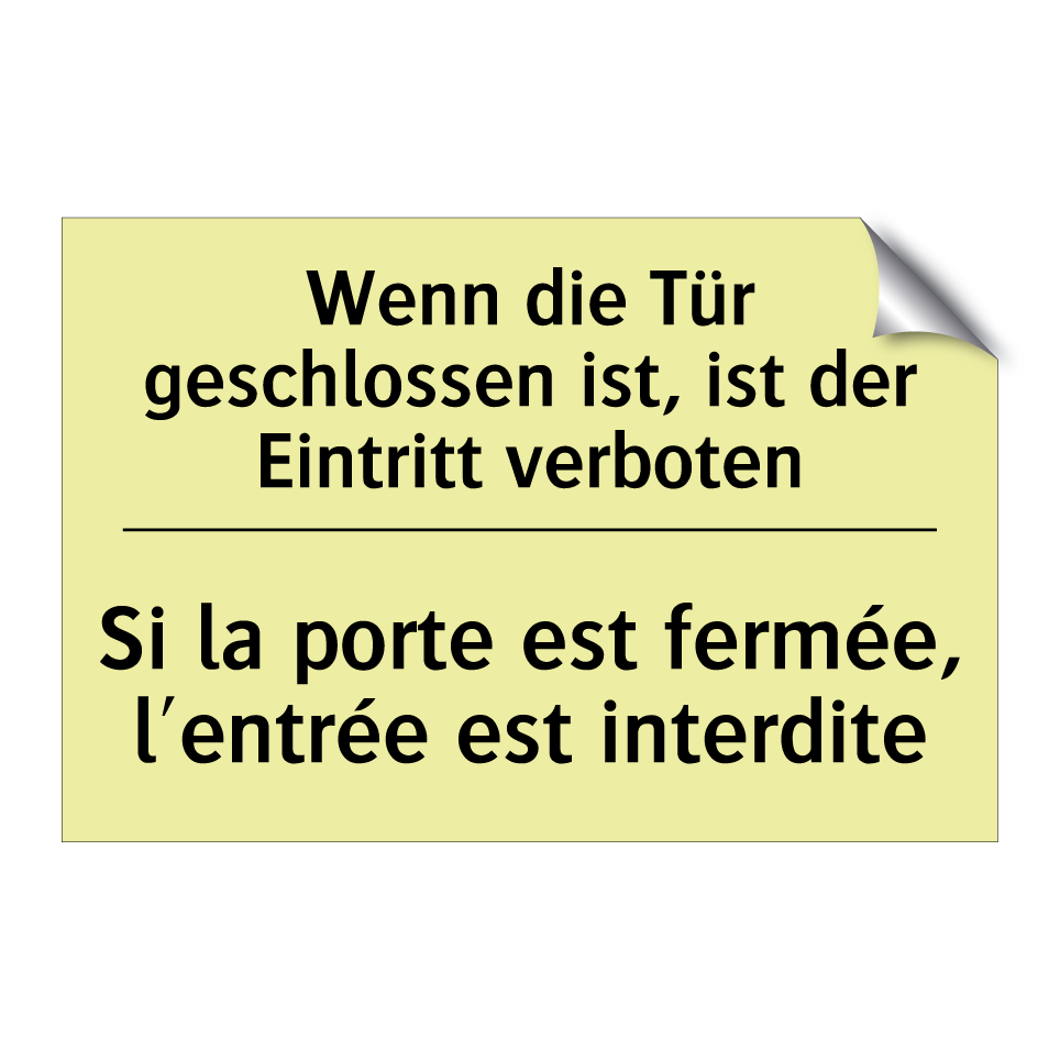 Wenn die Tür geschlossen ist, /.../ - Si la porte est fermée, l'entrée /.../