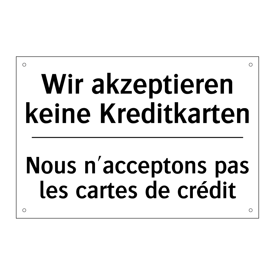 Wir akzeptieren keine Kreditkarten /.../ - Nous n'acceptons pas les cartes /.../