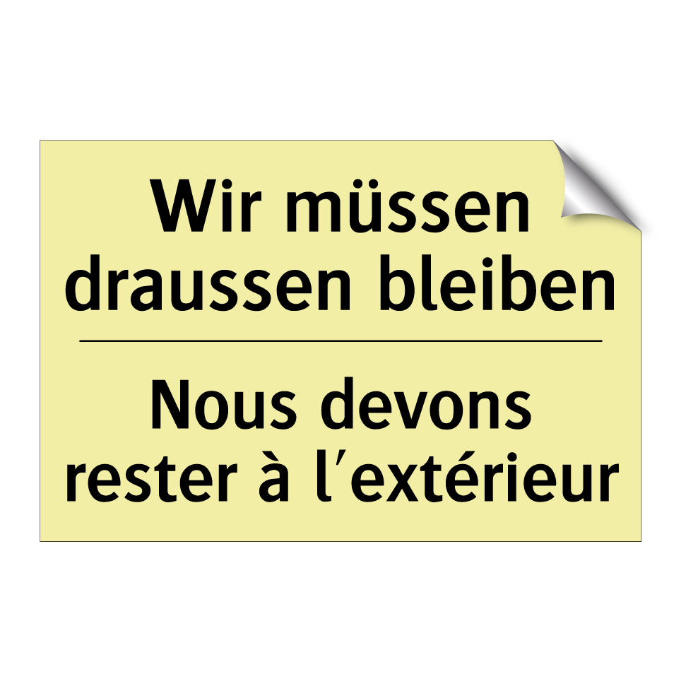 Wir müssen draussen bleiben - Nous devons rester à l'extérieur /.../