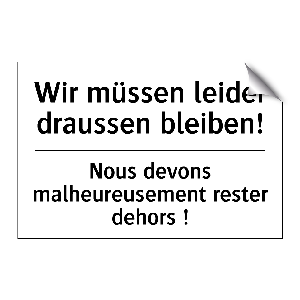 Wir müssen leider draussen bleiben! /.../ - Nous devons malheureusement rester /.../