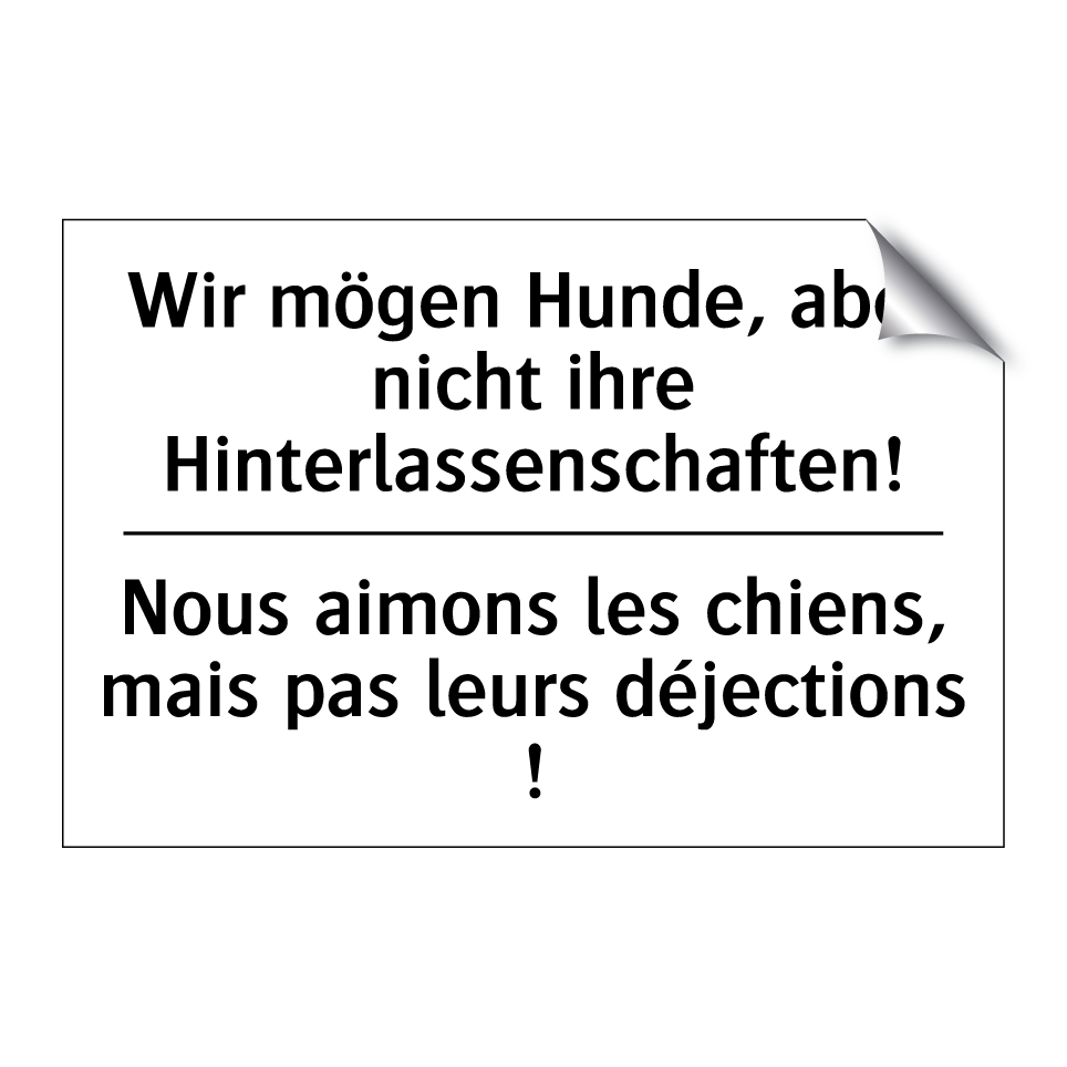 Wir mögen Hunde, aber nicht ihre /.../ - Nous aimons les chiens, mais pas /.../