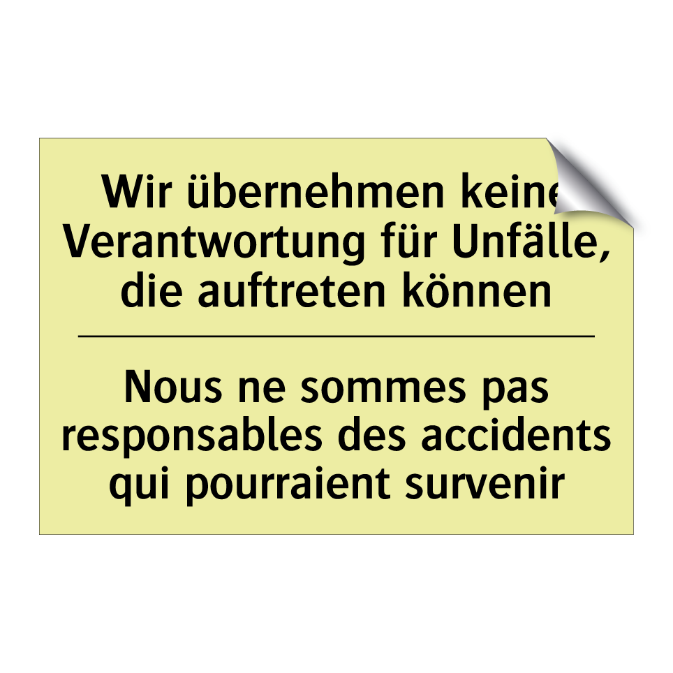Wir übernehmen keine Verantwortung /.../ - Nous ne sommes pas responsables /.../