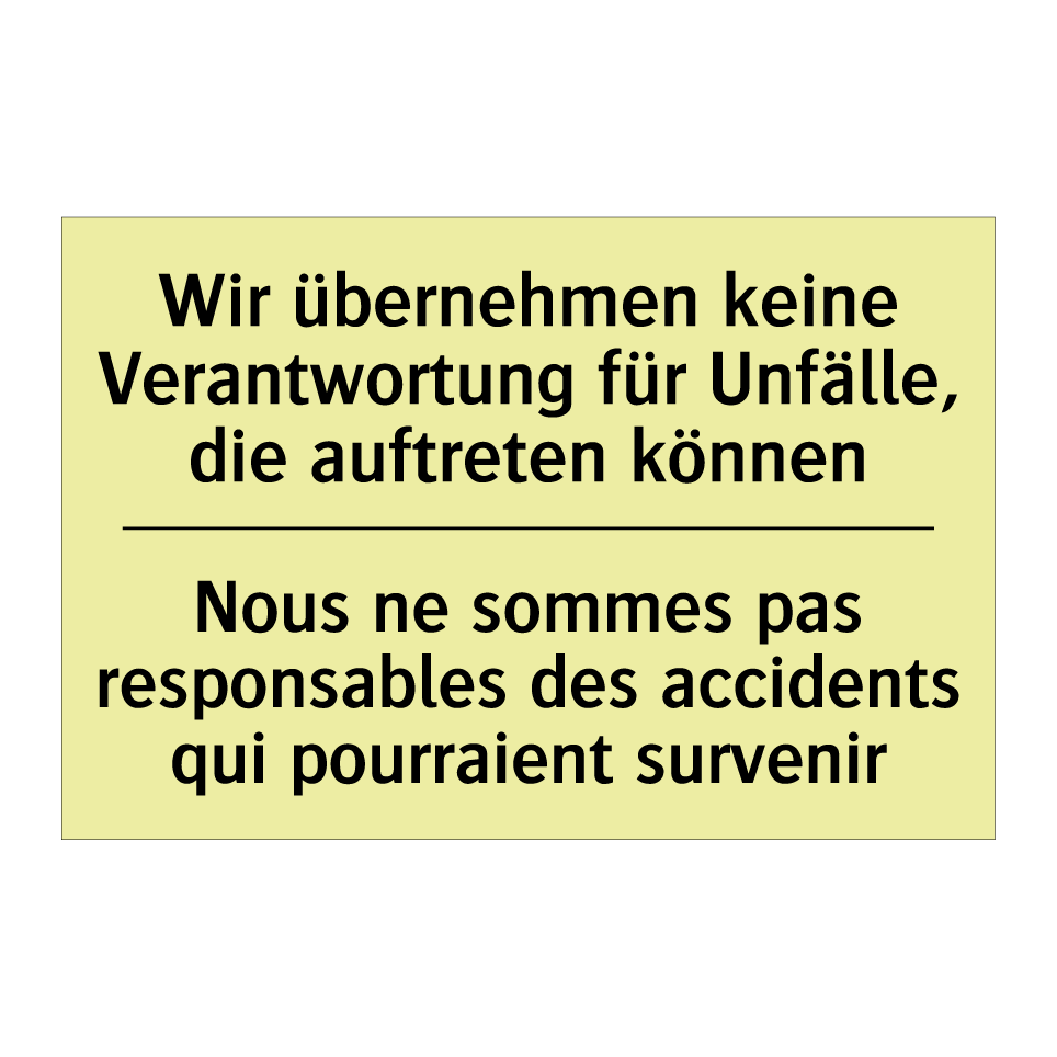 Wir übernehmen keine Verantwortung /.../ - Nous ne sommes pas responsables /.../
