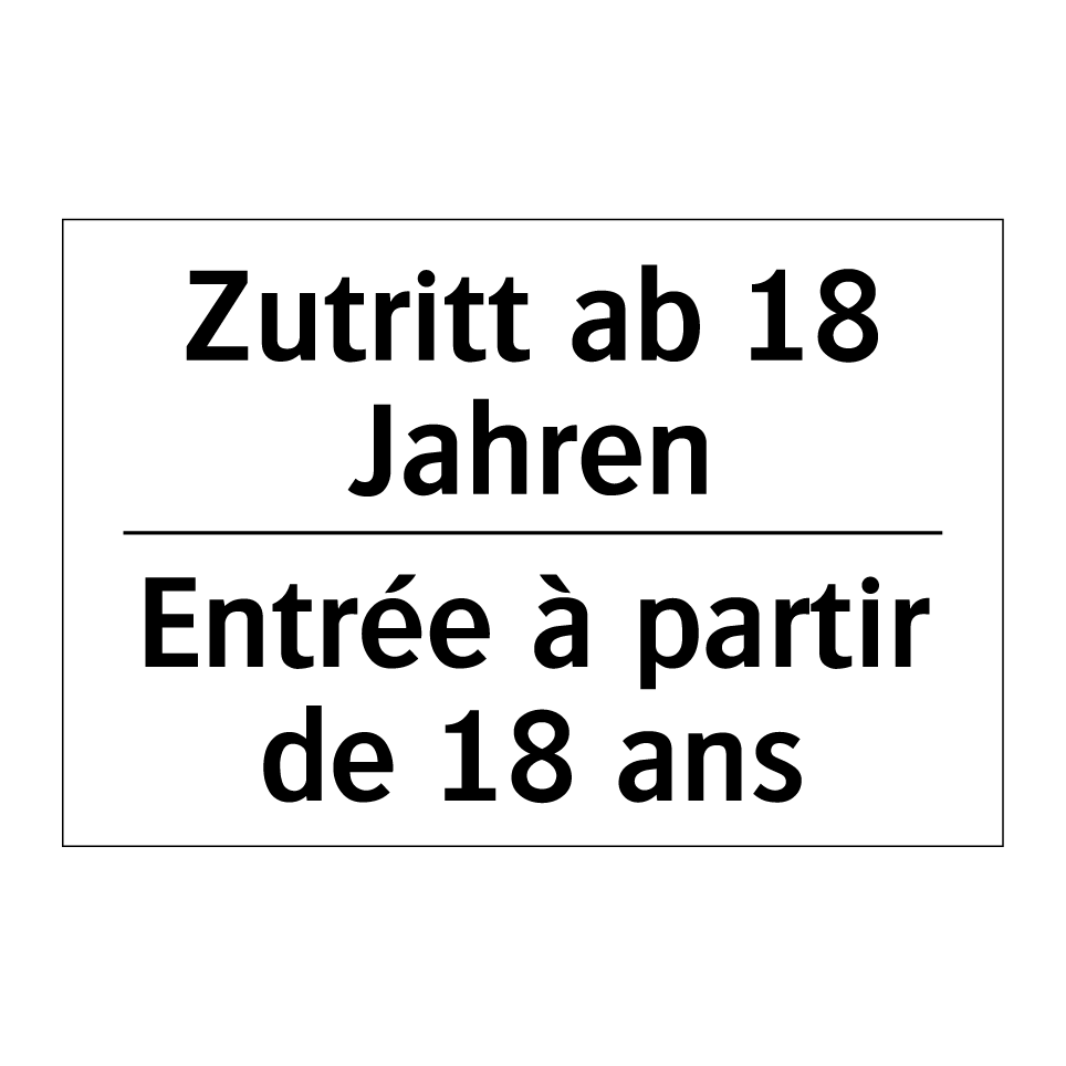 Zutritt ab 18 Jahren - Entrée à partir de 18 ans
