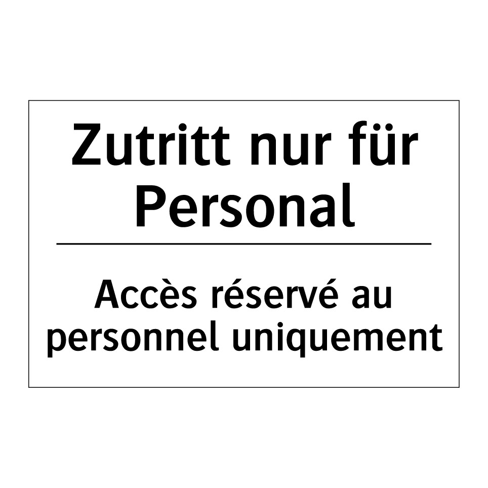 Zutritt nur für Personal - Accès réservé au personnel uniquement /.../