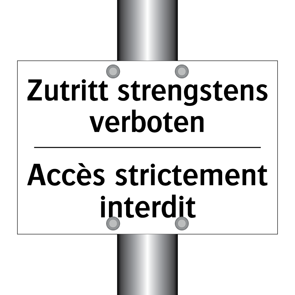 Zutritt strengstens verboten - Accès strictement interdit