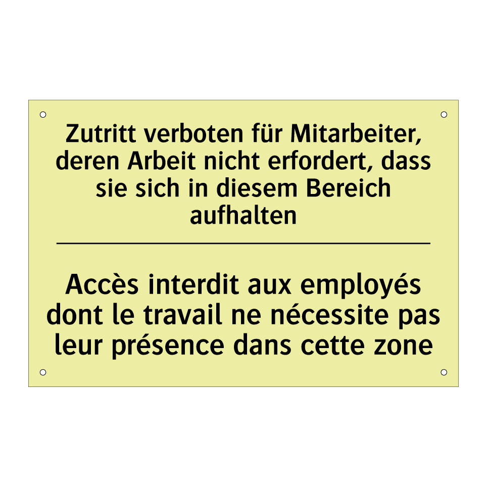 Zutritt verboten für Mitarbeiter, /.../ - Accès interdit aux employés dont /.../