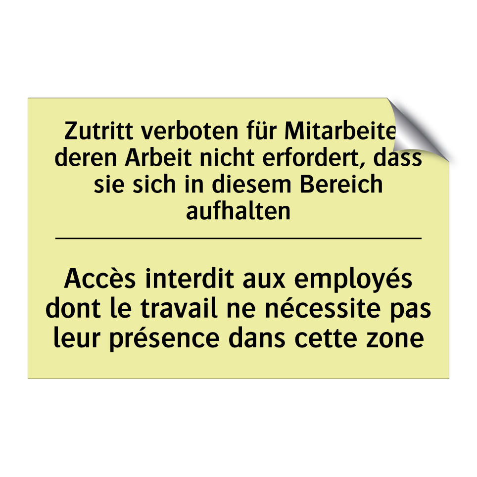 Zutritt verboten für Mitarbeiter, /.../ - Accès interdit aux employés dont /.../