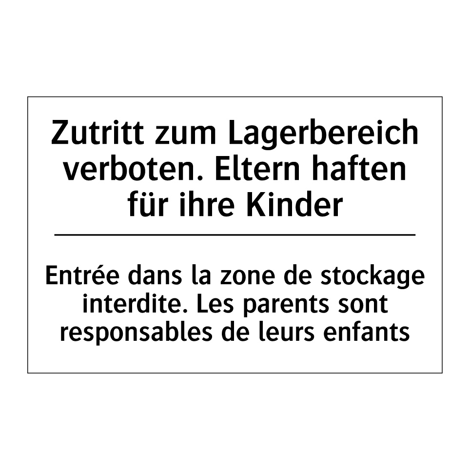 Zutritt zum Lagerbereich verboten. /.../ - Entrée dans la zone de stockage /.../