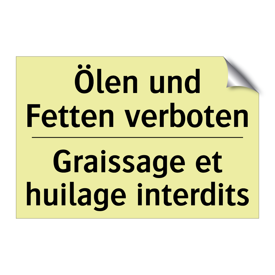 Ölen und Fetten verboten - Graissage et huilage interdits