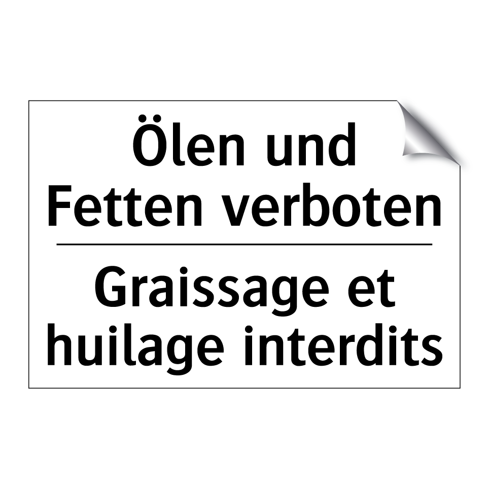 Ölen und Fetten verboten - Graissage et huilage interdits