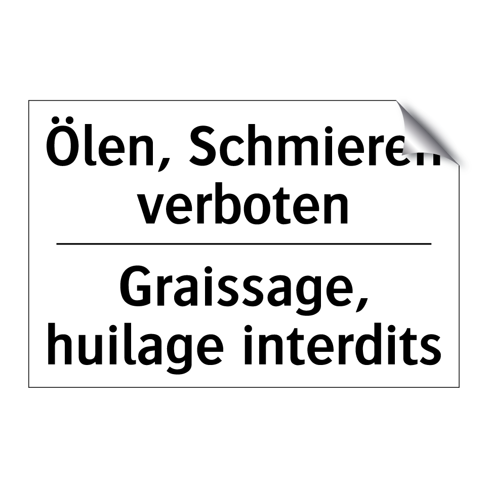 Ölen, Schmieren verboten - Graissage, huilage interdits