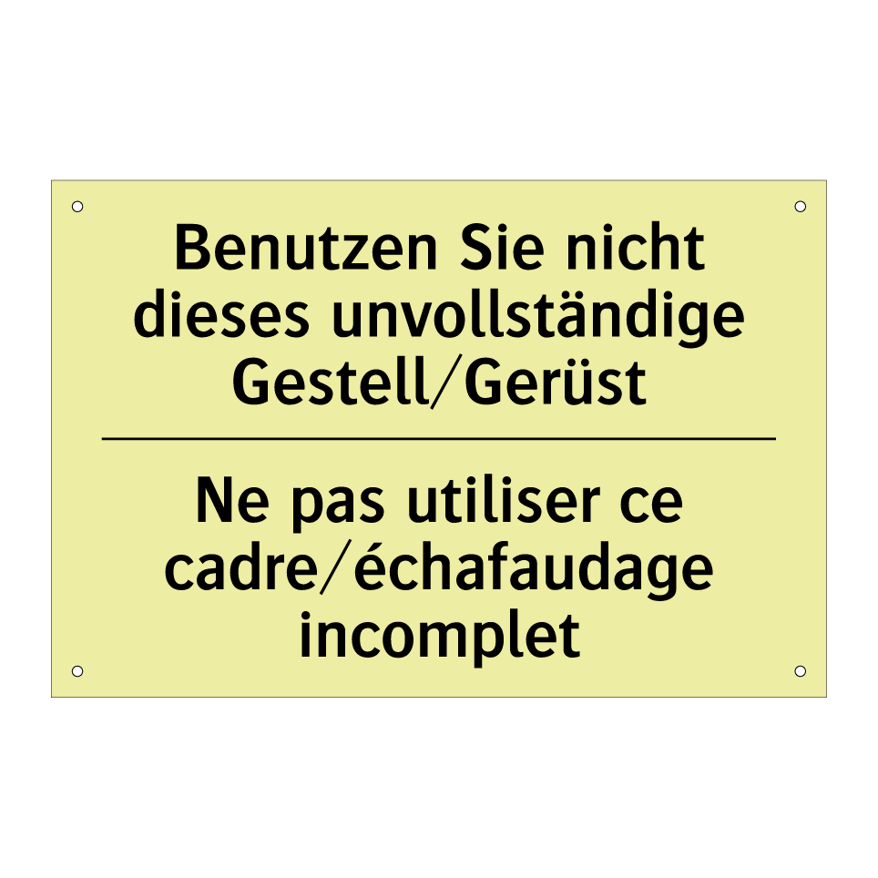 Benutzen Sie nicht dieses unvollständige /.../ - Ne pas utiliser ce cadre/échafaudage /.../