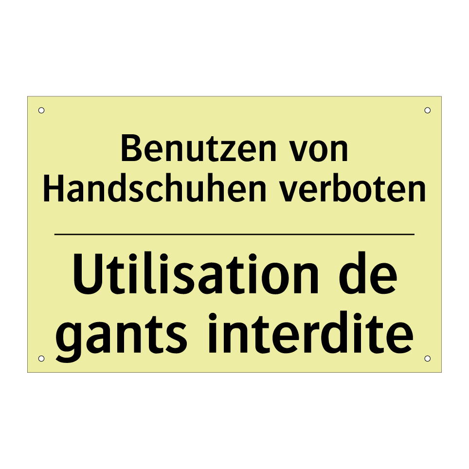 Benutzen von Handschuhen verboten /.../ - Utilisation de gants interdite