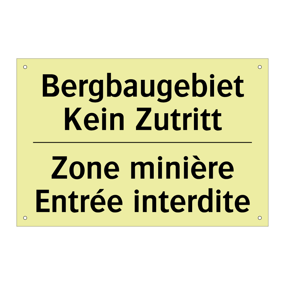 Bergbaugebiet Kein Zutritt - Zone minière Entrée interdite
