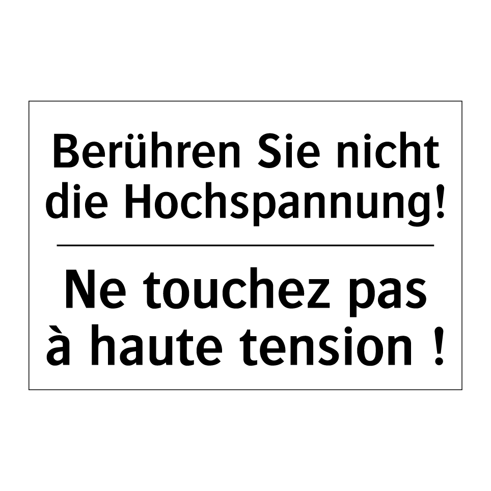 Berühren Sie nicht die Hochspannung! /.../ - Ne touchez pas à haute tension /.../