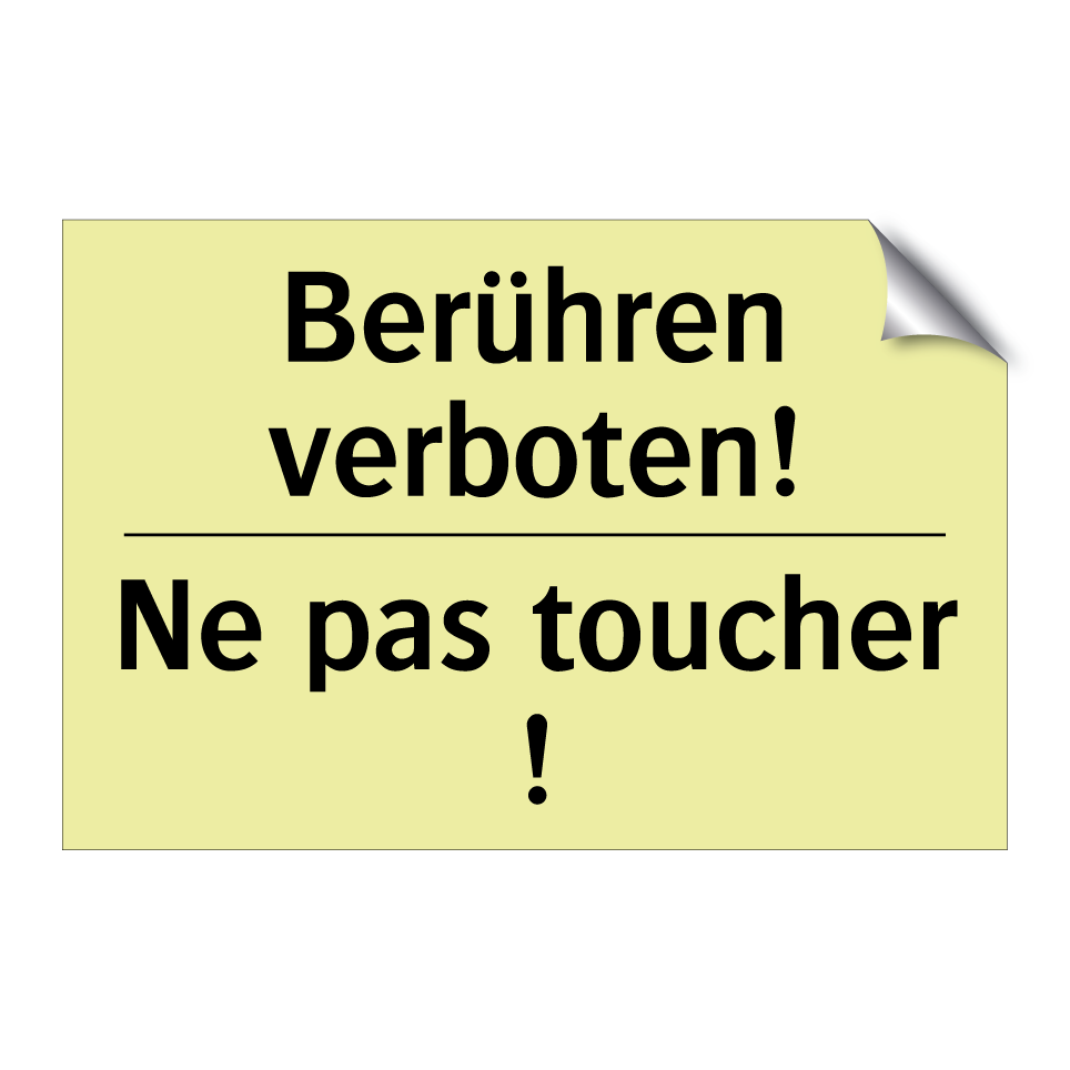 Berühren verboten! - Ne pas toucher !