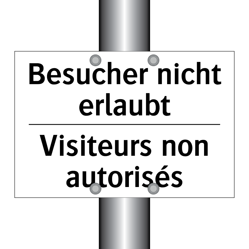 Besucher nicht erlaubt - Visiteurs non autorisés